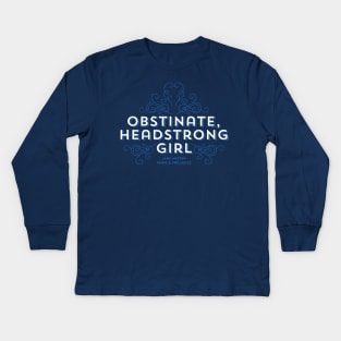 Obstinate Headstrong Girl Kids Long Sleeve T-Shirt